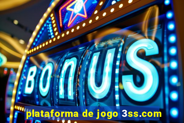 plataforma de jogo 3ss.com